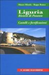 LIGURIA RIVIERA DI PONENTE. CASTELLI E FORTIFICAZIONI